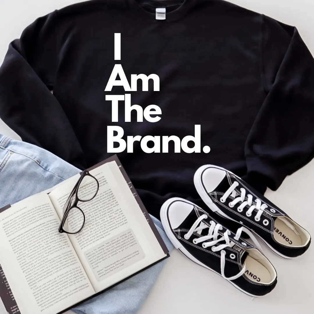 I AM THE BRAND SWEATSHIRT